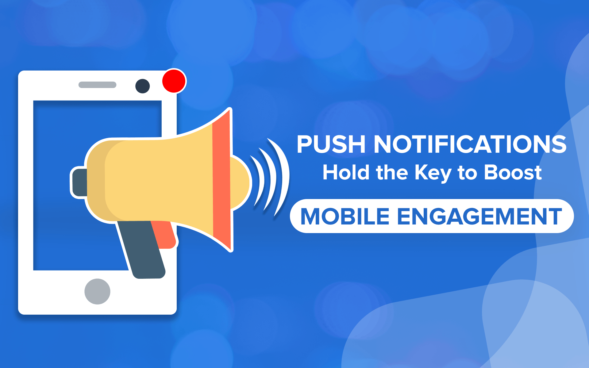 Push Notifications Hold the Key to Boost Mobile Engagement